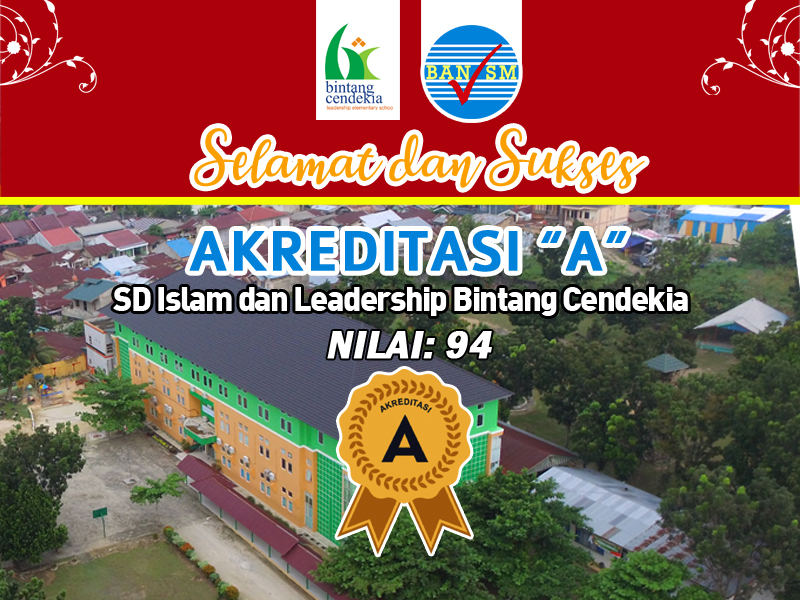 SD Islam dan Leadership Bintang Cendekia Pertahankan Akreditasi A